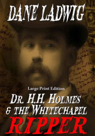 Title: Dr. H.H. Holmes & The Whitechapel Ripper (Large Print), Author: Bonnie Classen