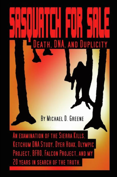 Sasquatch For Sale: Death, DNA and Duplicity
