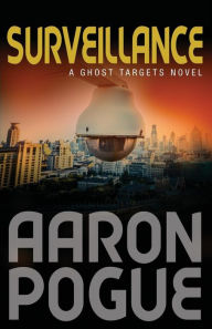 Title: Surveillance: Ghost Targets, #1, Author: Aaron Pogue