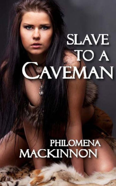 Slave to a Caveman