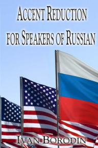Title: Accent Reduction for Speakers of Russian, Author: Ivan Borodin