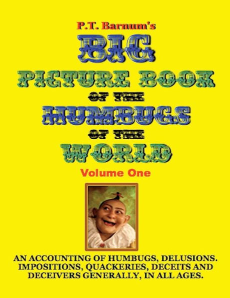 P.T. Barnum's Big Picture Book of Humbugs of the World (Illustrated)