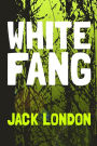 White Fang: Original and Unabridged