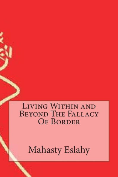 Living Within and Beyond The Fallacy Of Border