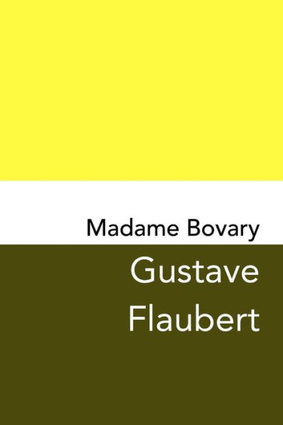 Madame Bovary: Original and Unabridged