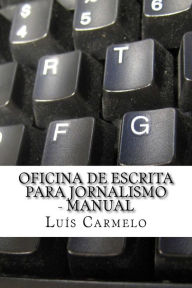 Title: Oficina de Escrita para Jornalismo - Manual, Author: Luis Carmelo