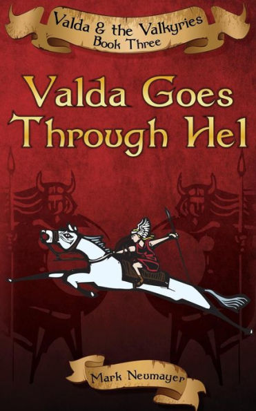 Valda Goes Through Hel: & the Valkyries Book Three