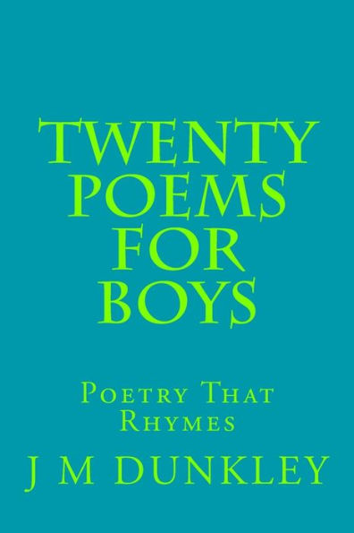 Twenty Poems For Boys: Poetry That Rhymes