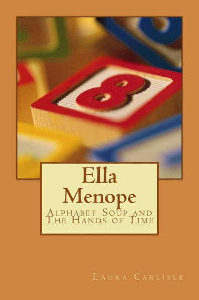 Ella Menope: Alphabet Soup and The Hands of Time