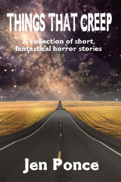 Things That Creep: a collection of short, fantastical horror stories