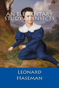 Title: An Elementary Study of Insects, Author: Leonard Haseman