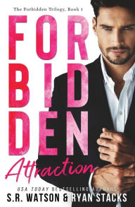 Title: Forbidden Attraction (Forbidden Trilogy), Author: Ryan Stacks