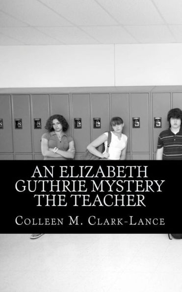 An Elizabeth Guthrie Mystery The Teacher