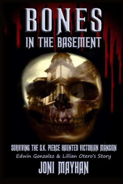 Bones the Basement: Surviving S.K. Pierce Haunted Victorian Mansion