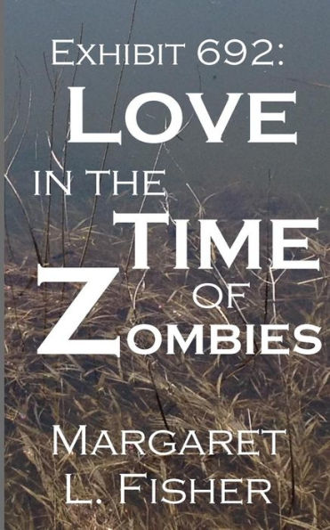 Exhibit 692: Love the Time of Zombies