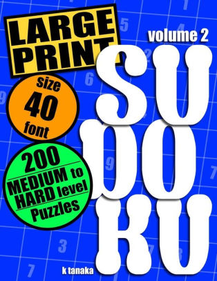 Large Print Sudoku 200 Medium To Hard Level Puzzles By Kiyo Tanaka Paperback Barnes Noble