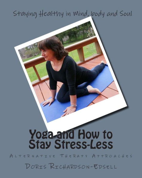 Yoga and How to Stay Stress-Less: Alternative Therapy Approaches