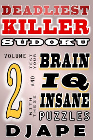 Title: Deadliest Killer Sudoku: Test your BRAIN and IQ with these INSANE puzzles, Author: Djape