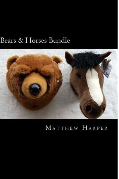 Bears & Horses Bundle: Two Fascinating Books Combined Together Containing Facts, Trivia, Images & Memory Recall Quiz: Suitable for Adults & Children