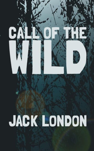 The Call of the Wild: Original and Unabridged