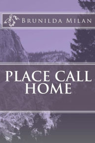 Title: Place Call Home, Author: Brunilda Milan