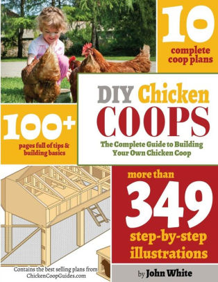 Diy Chicken Coops The Complete Guide To Building Your Own Chicken Cooppaperback