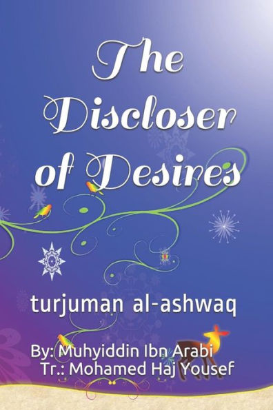 The Discloser of Desires: turjuman al-ashwaq