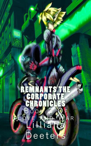 Remnants The Corporate Chronicles: Book 3 Of Love and War