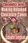 Chocoholics Series - Making Unbaked Chocolate Cakes