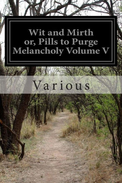 Wit and Mirth or, Pills to Purge Melancholy Volume V