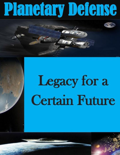 Planetary Defense - Legacy for a Certain Future