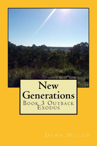 New Generations: Book 3 Outback Exodus