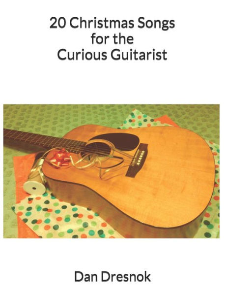 20 Christmas Songs for the Curious Guitarist