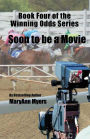 Book Four of the Winning Odds Series: Soon to be a Movie