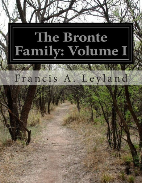 The Bronte Family: Volume I