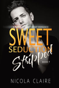 Title: Sweet Seduction Stripped (Sweet Seduction, Book 7), Author: Nicola Claire