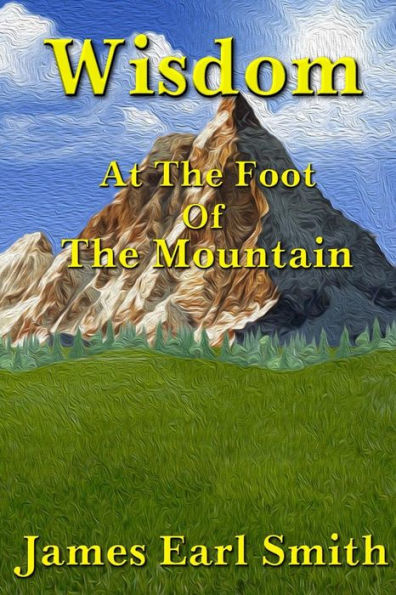 Wisdom: At The Foot Of The Mountain
