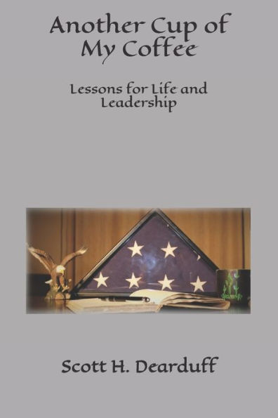 Another Cup of My Coffee: Lessons for Life and Leadership