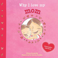 Title: Why I Love My Mom, Author: Alison Reynolds