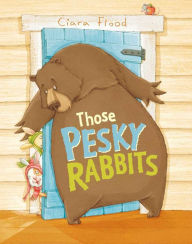 Title: Those Pesky Rabbits, Author: Ciara Flood