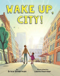Title: Wake Up, City!, Author: Erica Silverman