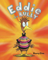 Title: Eddie the Bully, Author: Henry Cole