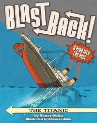 Title: The Titanic (Blast Back! Series), Author: Nancy Ohlin