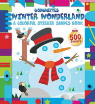 Title: Winter Wonderland: A Colorful Sticker Shapes Book, Author: Little Bee Books