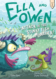 Title: Attack of the Stinky Fish Monster! (Ella and Owen Series #2), Author: Jaden Kent