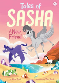 Title: A New Friend (Tales of Sasha Series #3), Author: Alexa Pearl