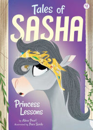 Title: Princess Lessons (Tales of Sasha Series #4), Author: Alexa Pearl