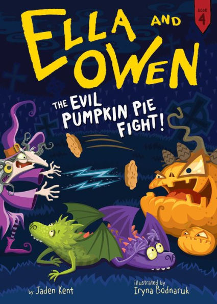 The Evil Pumpkin Pie Fight! (Ella and Owen Series #4)