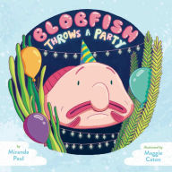 Title: Blobfish Throws a Party, Author: Miranda Paul