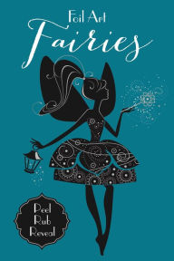 Title: Foil Art: Fairies, Author: Little Bee Books